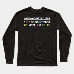 Funny How To Count To Eleven NT 2000 XP Vista 11 Windows Long Sleeve T-Shirt